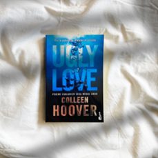 ugly love. pídeme cualquier cosa menos amor-colleen hoover-9788408297697