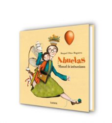 abuelas. manual de instrucciones-raquel diaz reguera-9788448842697