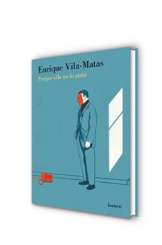 porque ella no lo pidió-enrique vila matas-9788426402998