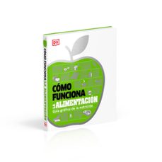como funciona la alimentacion: guia grafica de la nutricion-9780241470299