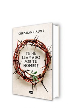 te he llamado por tu nombre-christian galvez-9788491294399