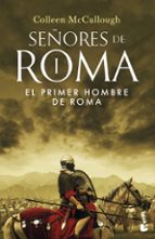 EL PRIMER HOMBRE DE ROMA (SEÑORES DE ROMA I)