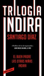 TRILOGÍA INDIRA (CONTIENE: INDIRA | EL BUEN PADRE | LAS OTRAS NIÑAS) (EBOOK)