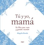 TÚ Y YO, MAMÁ