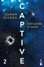 CAPTIVE: SOLO QUEDA EL RENCOR