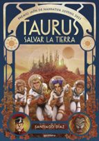TAURUS. SALVAR LA TIERRA (PREMIO JAEN 2021)