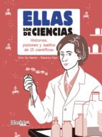 ELLAS SON DE CIENCIAS. HISTORIAS, PASIONES Y SUEÑOS DE 15 CIENTÍF ICAS