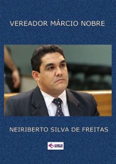 vereador marcio nobre (ebook)-neiriberto silva de freitas-3410002324702