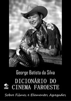 dicionario do cinema faroeste (ebook)-george batista da silva-3410002473202