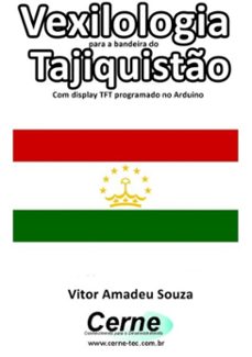 vexilologia para a bandeira do  tajiquisto com display tft programado no arduino (ebook)-vitor amadeu souza-3410002586902