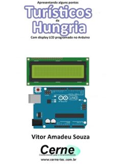 apresentando alguns pontos turísticos de hungria com display lcd programado no arduino (ebook)-vitor amadeu souza-3410002865502