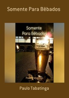 somente para bebados (ebook)-paulo tabatinga-3410003607002