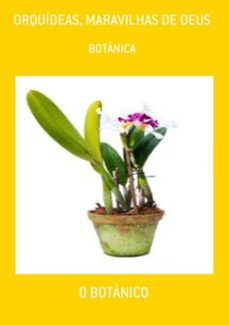 orquideas, maravilhas de deus (ebook)-o botânico-3410003661202