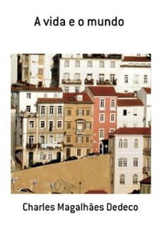 a vida e o mundo (ebook)-charles magalhães dedeco-3410003903302