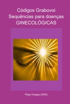codigos grabovoi sequencias para doenças ginecologicas (ebook)-filipe chagas (org)-3410005252002