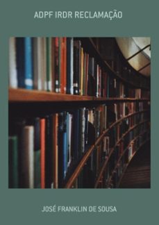adpf irdr reclamaço (ebook)-josé franklin de sousa-3410005971002