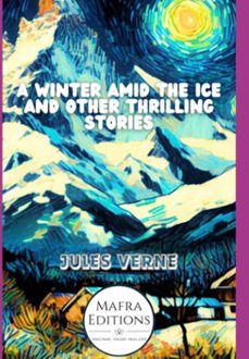 "a winter amid the ice and other thrilling stories" by jules verne (ebook)-jules verne-3410006254302