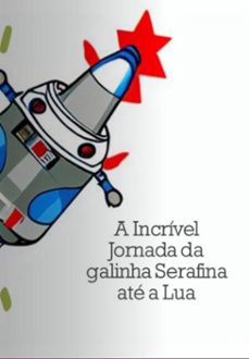 a incrivel jornada da galinha serafina ate a lua (ebook)-dr. alexandre scherrer tomé-3410006536002
