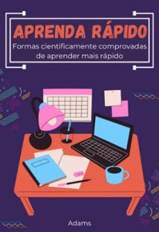 aprenda qualquer coisa: formas cientificamente comprovadas de aprender qualquer coisa (ebook)-neal adams-3410007762202
