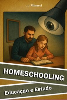 homeschooling, educaço e estado (ebook)-caio minucci-3410007938102
