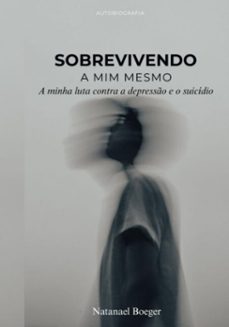 sobrevivendo a mim mesmo (ebook)-natanael boeger-3410008868002