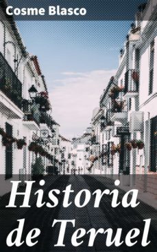 historia de teruel (ebook)-cosme blasco-4057664152602