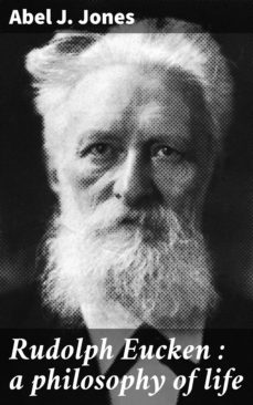 rudolph eucken : a philosophy of life (ebook)-abel j. jones-4057664643902