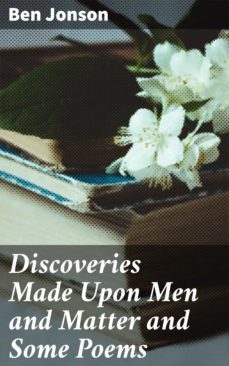 discoveries made upon men and matter and some poems (ebook)-ben jonson-4057664649102