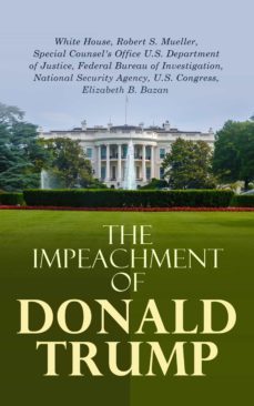 the impeachment of donald trump (ebook)-robert s. mueller-elizabeth b. bazan-4064066050702