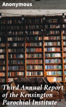 third annual report of the kensington parochial institute (ebook)-4064066156602