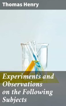 experiments and observations on the following subjects (ebook)-thomas henry-4064066184902