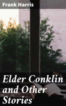 elder conklin and other stories (ebook)-frank harris-4064066197902