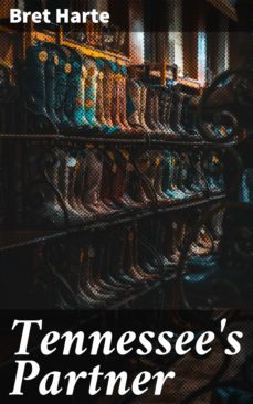 tennessee's partner (ebook)-bret harte-4064066217402