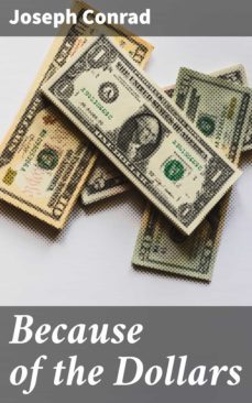 because of the dollars (ebook)-joseph conrad-4064066311902