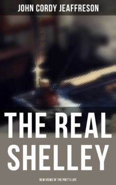 the real shelley: new views of the poet's life (ebook)-4064066394202
