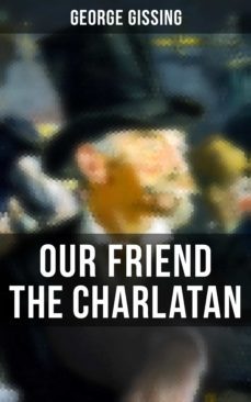 our friend the charlatan (ebook)-george gissing-4064066396602