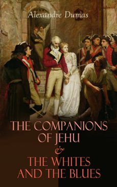 the companions of jehu &amp; the whites and the blues (ebook)-alexandre dumas-4066338130402