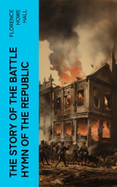 the story of the battle hymn of the republic (ebook)-florence howe hall-4066339571402