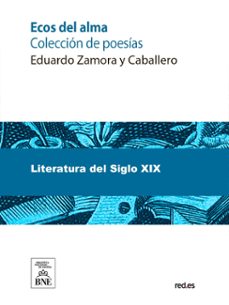 ecos del alma colección de poesías (ebook)-eduardo zamora y caballero-4099995484502