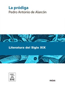 la prodiga : novela (ebook)-pedro antonio de alarcon-4099995491302