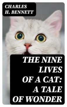 the nine lives of a cat: a tale of wonder (ebook)-charles h. bennett-8596547308102