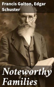 noteworthy families (ebook)-francis galton-edgar schuster-8596547523802