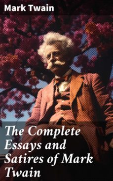 the complete essays and satires of mark twain (ebook)-mark twain-8596547782902
