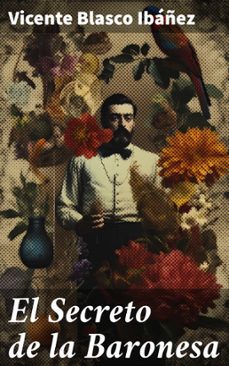 el secreto de la baronesa (ebook)-vicente blasco ibañez-8596547820802