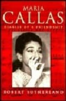 maria callas: diaries of a friendship-robert sutherland-9780094787902