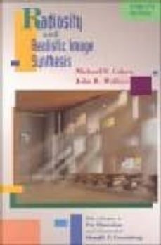 radiosity and realistic image synthesis-michael f. cohen-john r. wallace-9780121782702