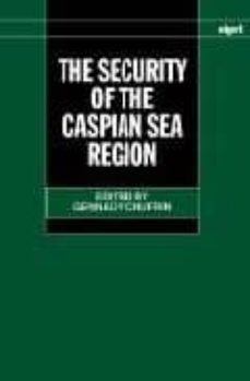 the security of the caspian sea region-gennady (ed.) chufrin-9780199250202