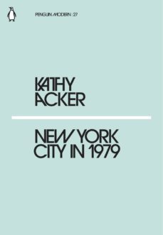 new york city in 1979 (ebook)-kathy acker-9780241338902