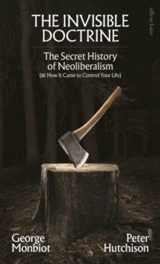 the invisible doctrine-george monbiot-peter hutchison-9780241635902