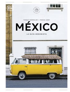 mexico la guia hedonista (pequeños atlas hedonistas)-9780241732502